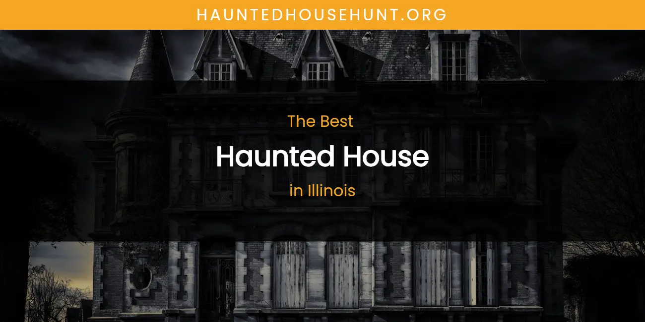 The Absolute Best Haunted House in Illinois featured